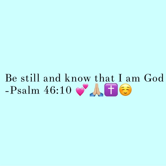 Psalm 46:10 💕